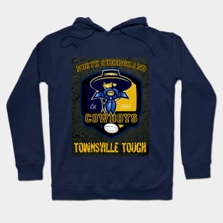 North Queensland Cowboys = TOWNSVILLE TOUGH Hoodie